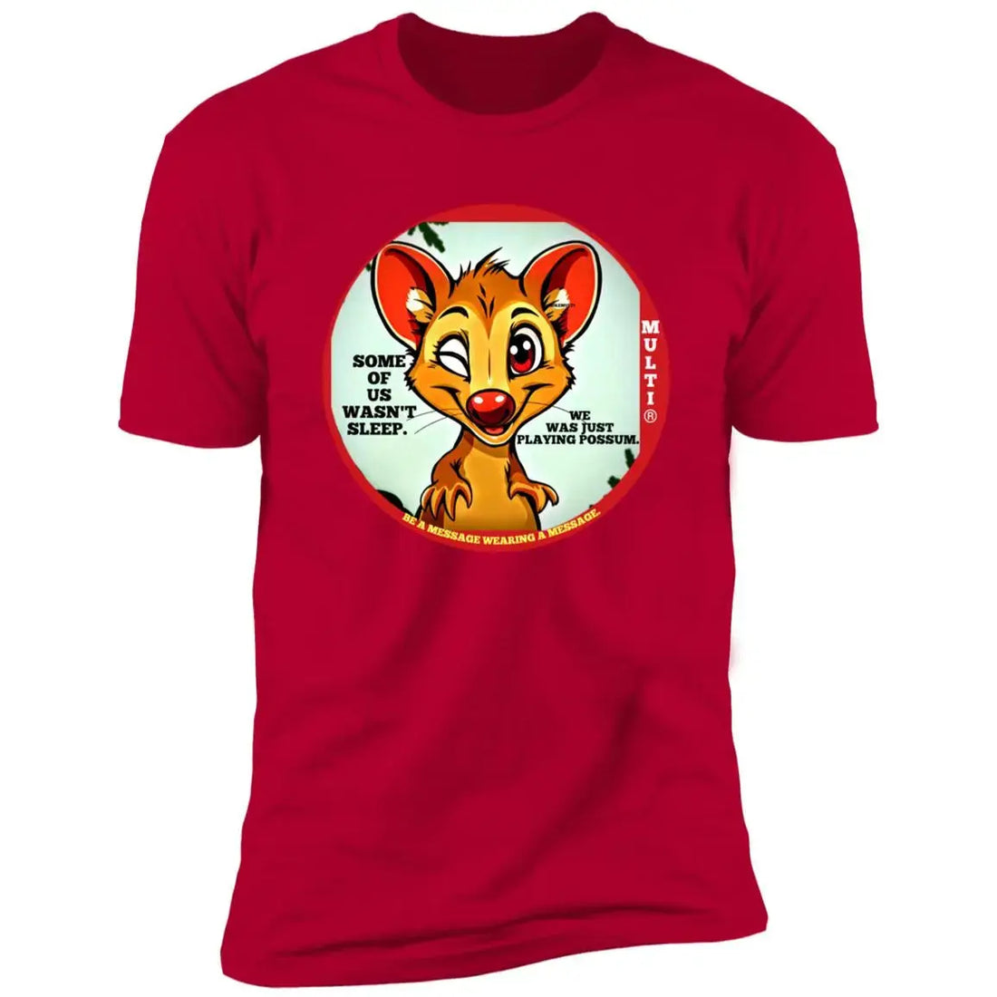 Playing-Possum-More-Than-Just-a-Phrase-It-s-a-Way-of-Life-Embodied-in-a-T-Shirt Multi Clothing Brand L L C®
