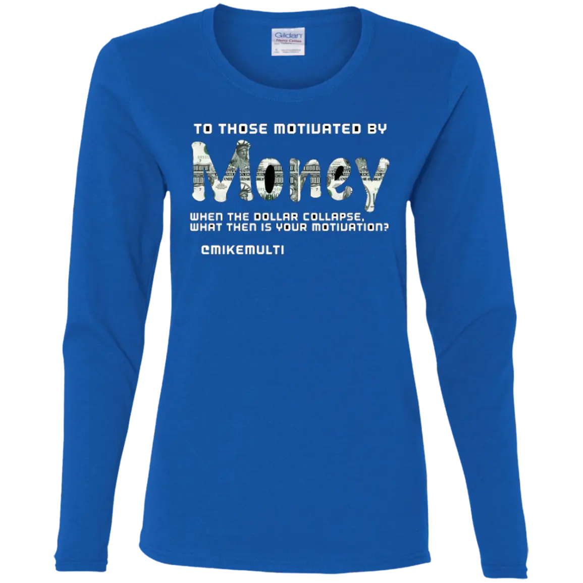 Money - Ladies - Long S T-Shirt CustomCat
