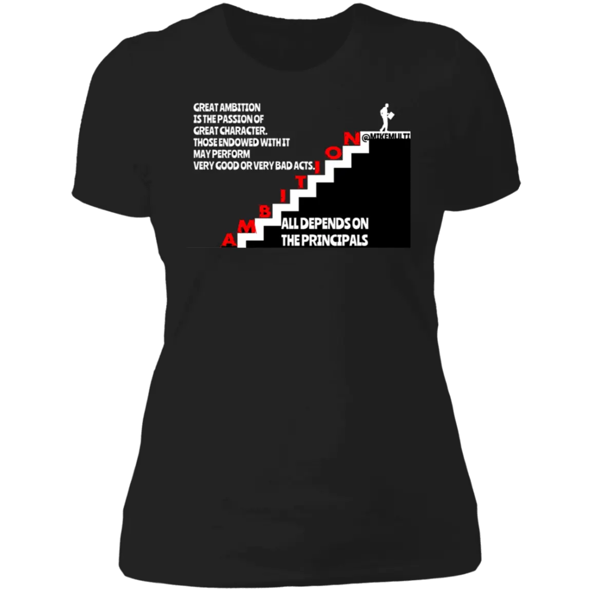 Be-a-Message-of-Ambition-Walking-Around-Wearing-Ambition-Ladies-T-Shirt-from-Multi-Clothing-Brand-LLC Multi Clothing Brand L L C®