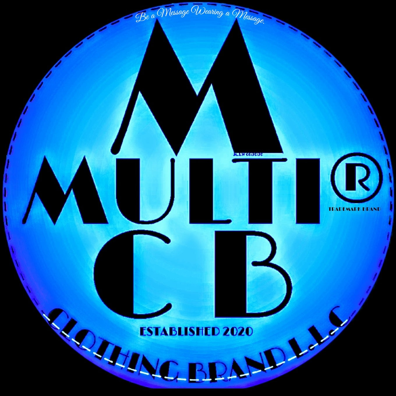 Multi Clothing Brand LLC - Be a Message Wearing a Message.