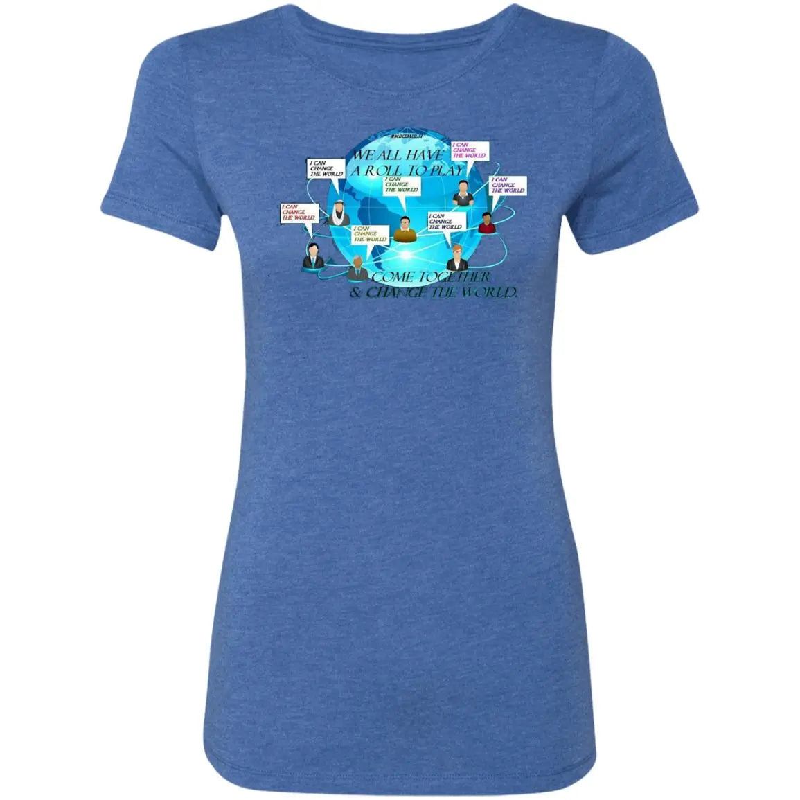 Come Together & Change The World - Ladies' Triblend T-Shirt CustomCat