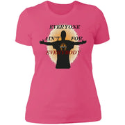 Everyone Ain't For Everybody - Ladies' Boyfriend T-Shirt CustomCat