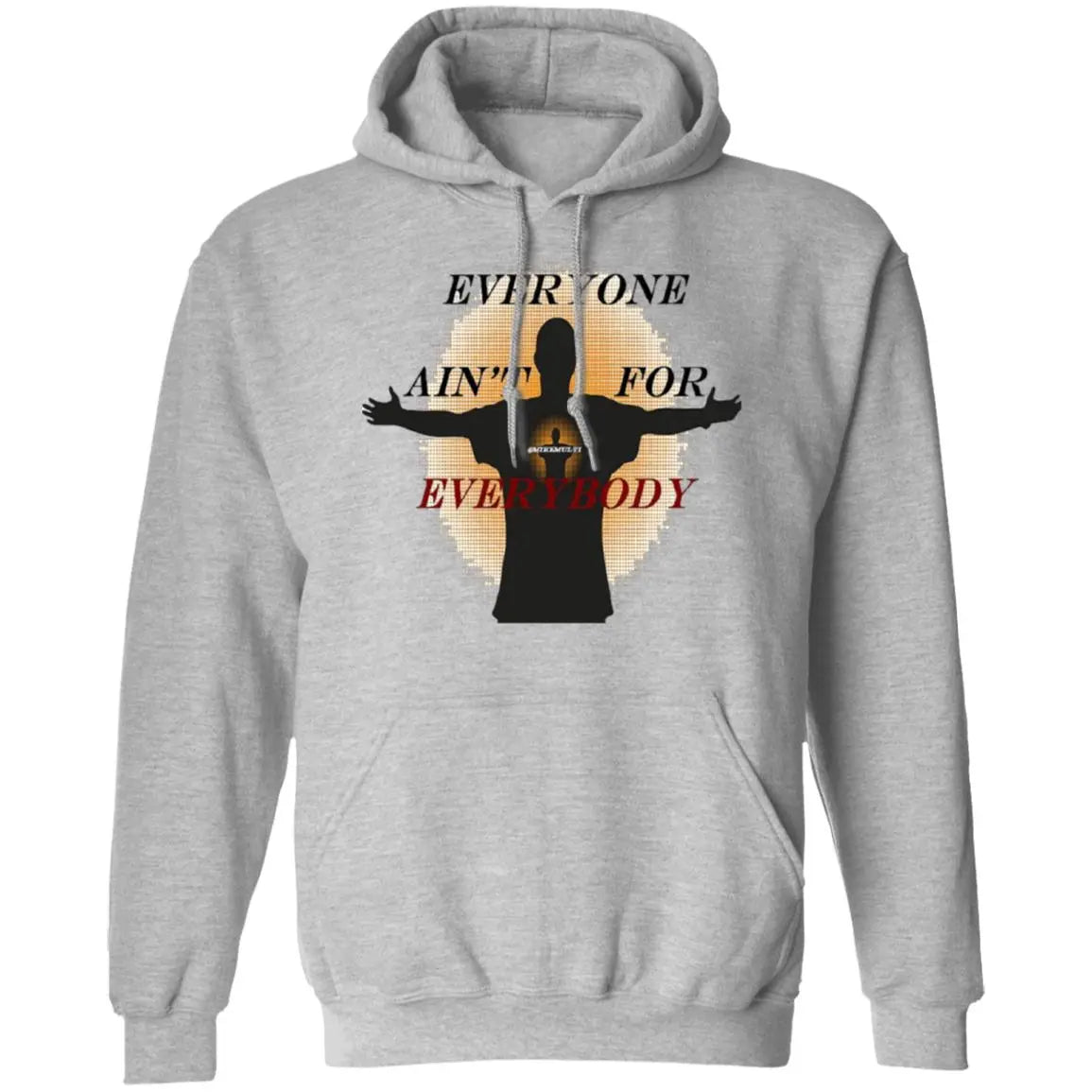 Everyone Ain't For Everybody - Men's Pullover Hoodie Ash