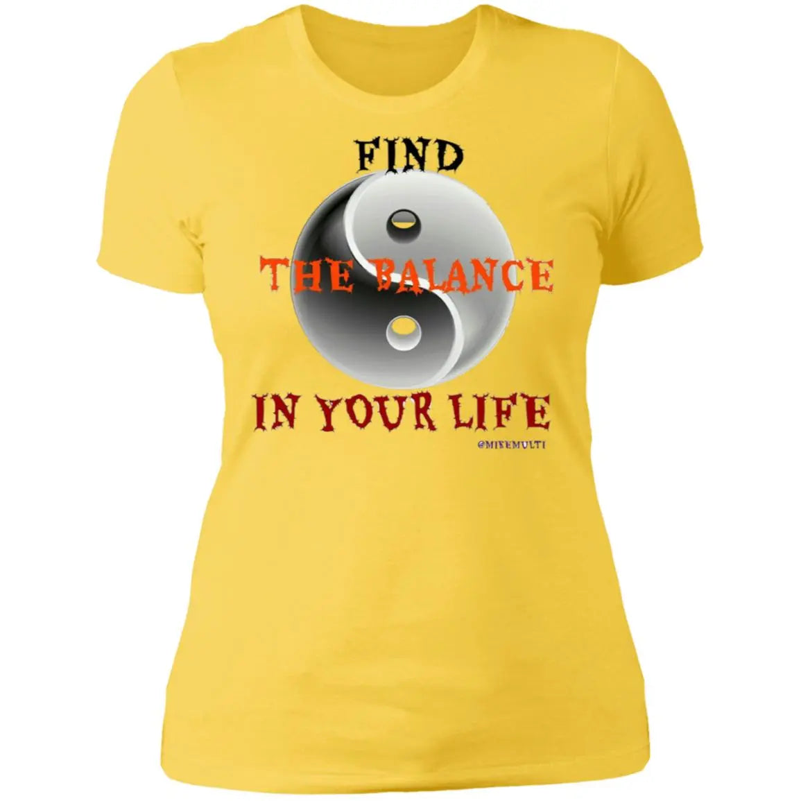 Find The Balance In Your Life - Ladies' Boyfriend T-Shirt CustomCat