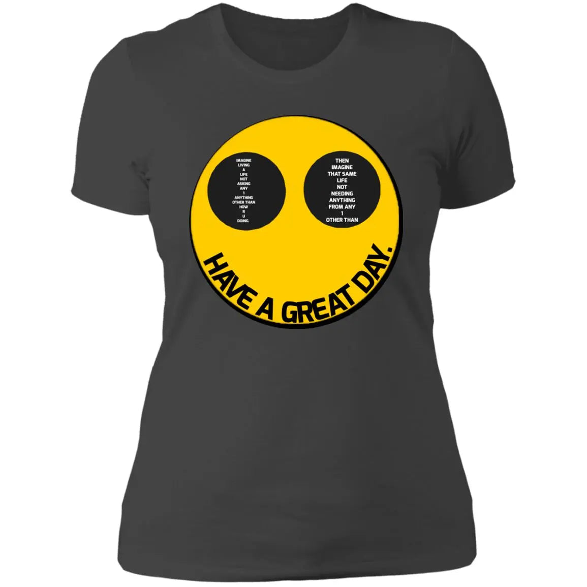 Have a great day - Ladies - NL3900 Ladies' Boyfriend T-Shirt CustomCat