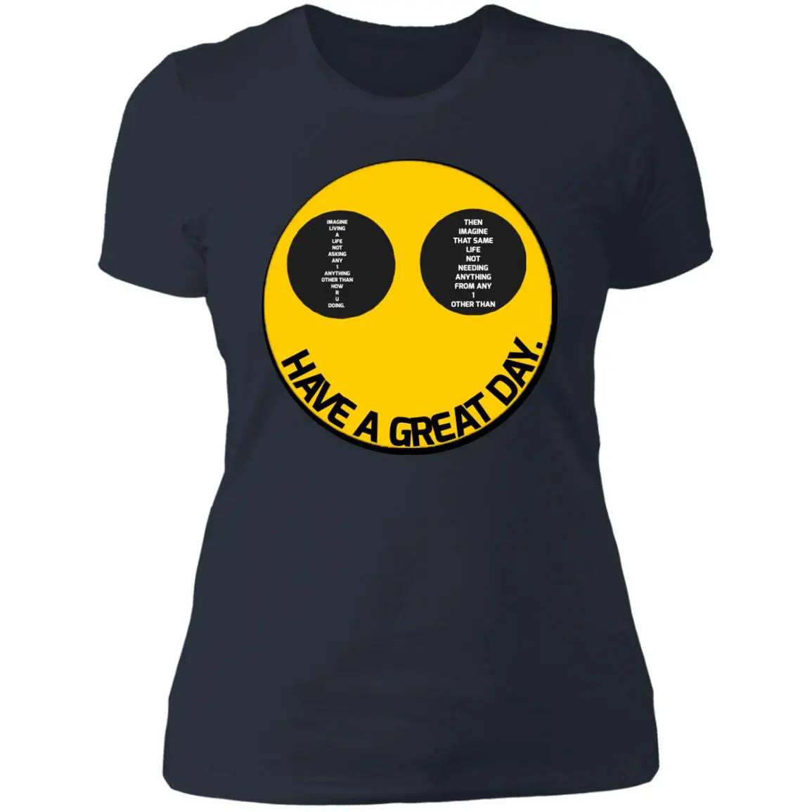 Have a great day - Ladies - NL3900 Ladies' Boyfriend T-Shirt CustomCat