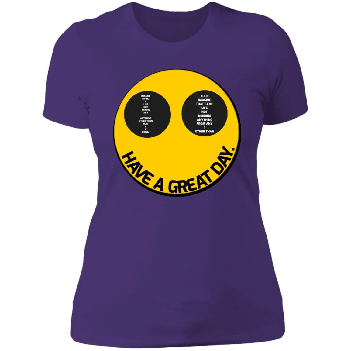 Have a great day - Ladies - NL3900 Ladies' Boyfriend T-Shirt CustomCat