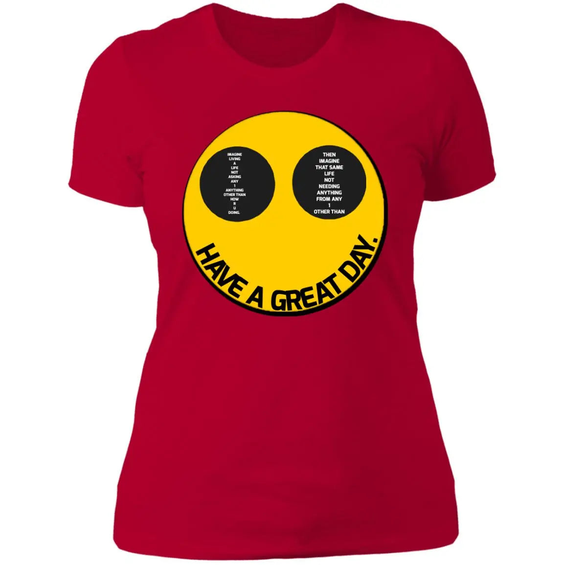 Have a great day - Ladies - NL3900 Ladies' Boyfriend T-Shirt CustomCat