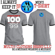 I Always Keep It 100 - Men's Ringer Tee CustomCat