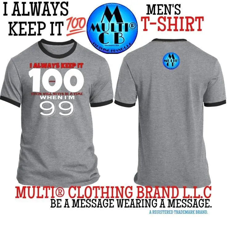 I Always Keep It 100 - Men's Ringer Tee CustomCat