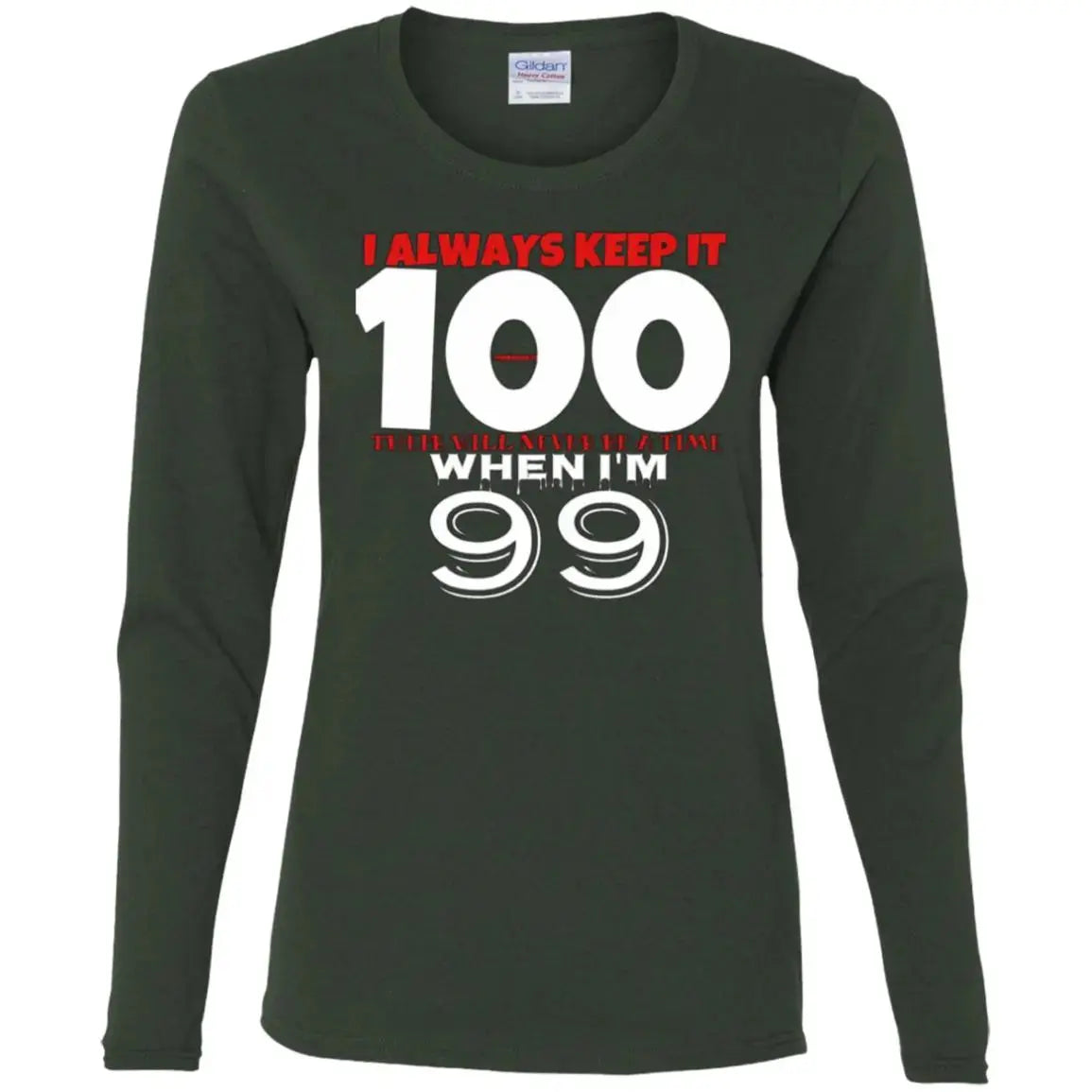 Keep It 100 - Ladies LS T-Shirt CustomCat