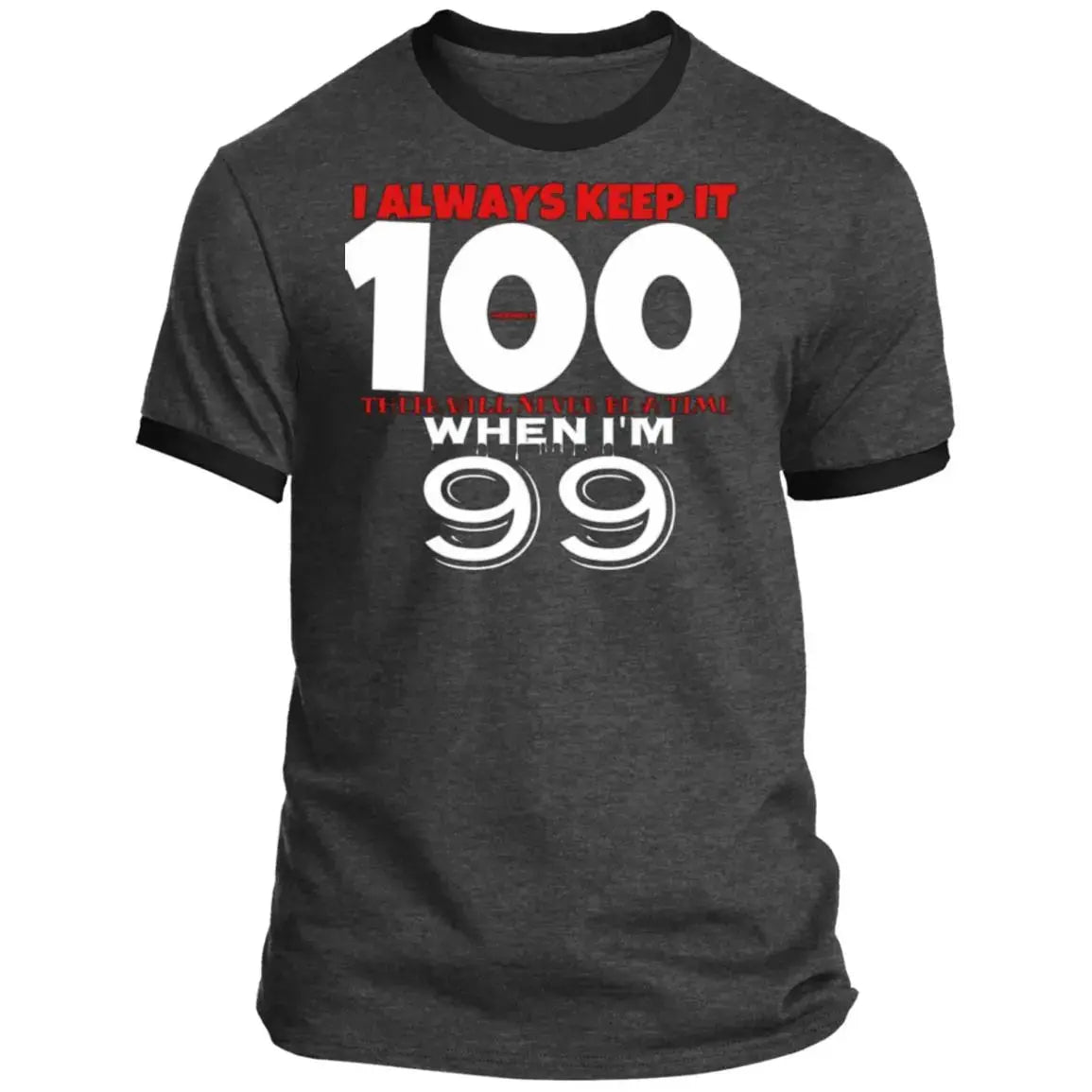 Keep It 100 - Men's - R T-Shirt CustomCat