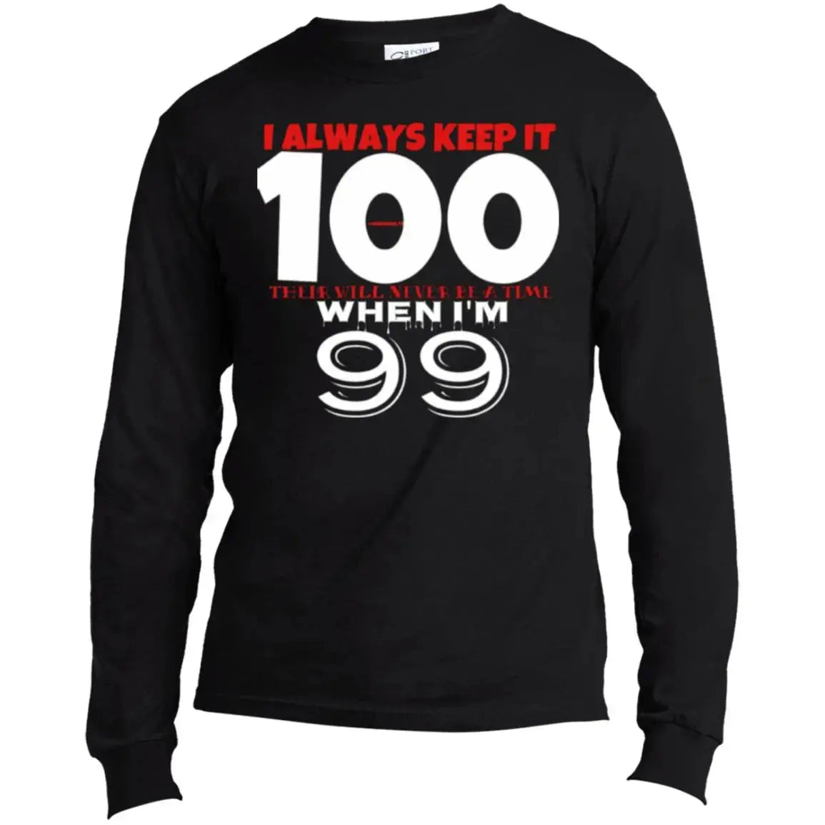 Keep it 100 - Men's - LS T-Shirt CustomCat