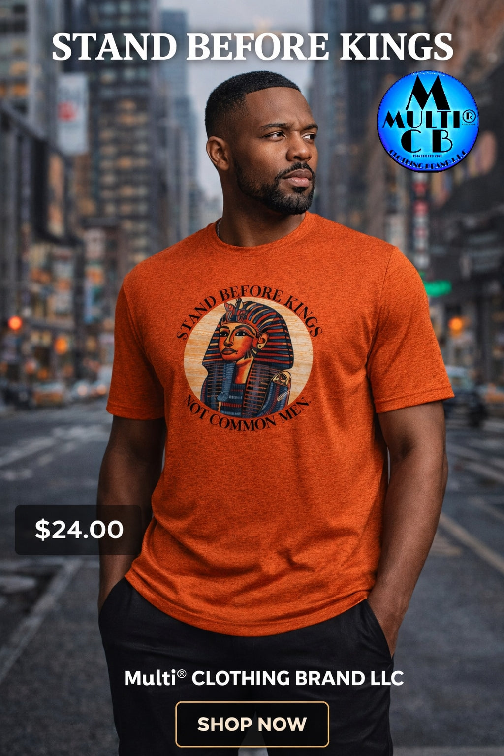Stand Before Kings Men's T-Shirt 3.8-ounce, 100% vintage cotton in burnt orange with Pharaoh graphic and bold text, modeled in urban setting.
