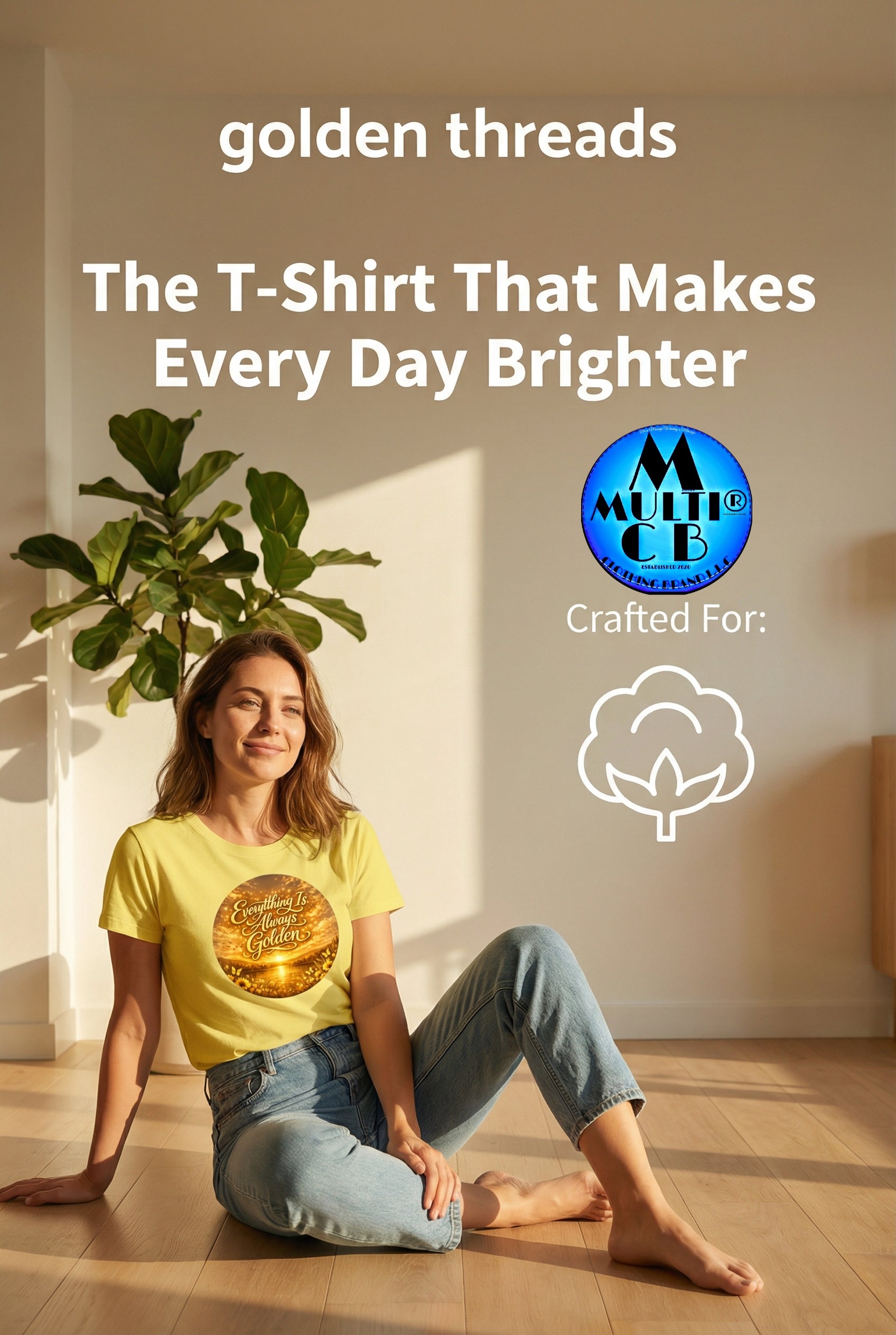 Everything Is Always Golden - women's fitted t-shirt in yellow with uplifting print, worn casually with jeans in a sunlit room. Premium 100% cotton fabric.