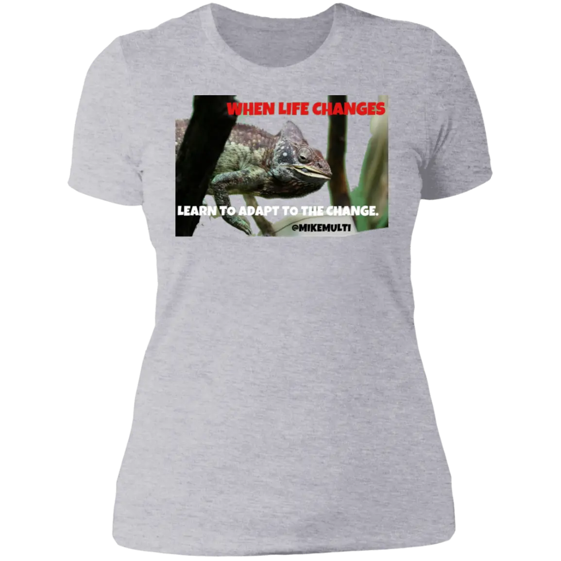 Adapt To Change Ladies T-Shirt CustomCat