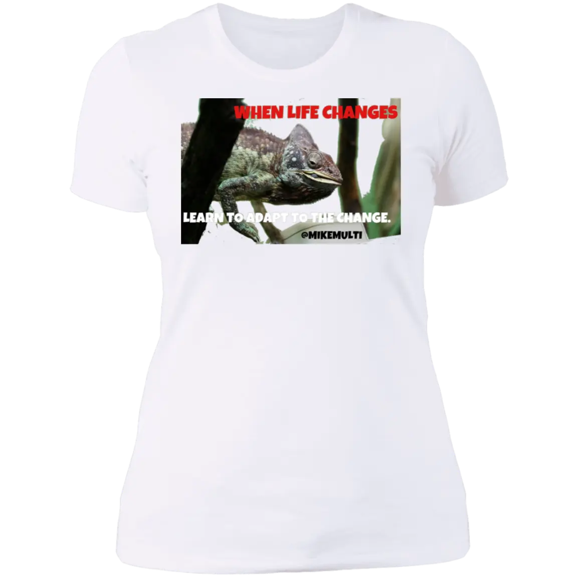 Adapt To Change Ladies T-Shirt CustomCat