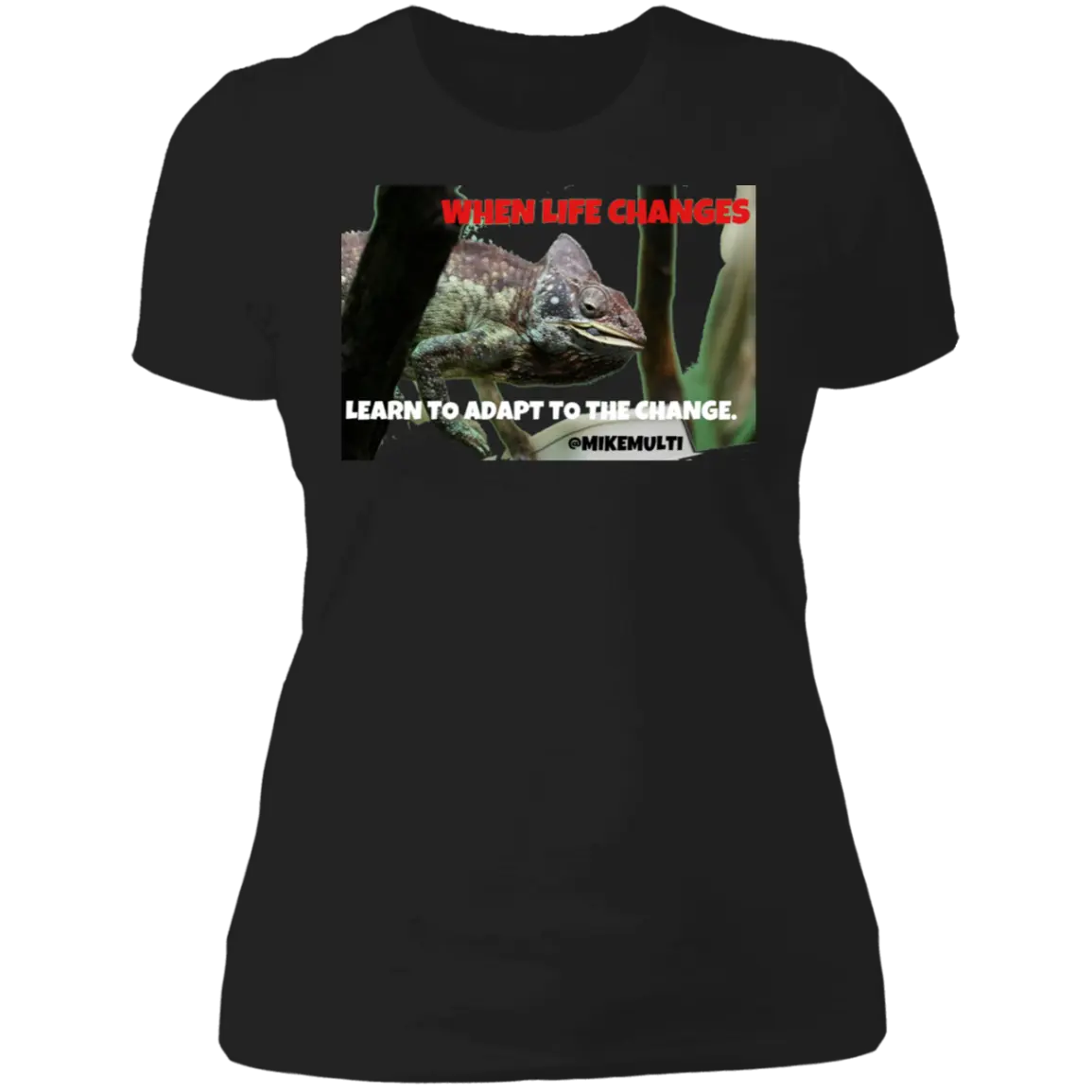 Adapt To Change Ladies T-Shirt CustomCat