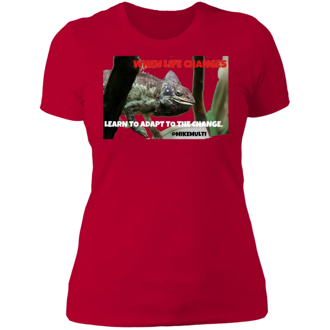 Adapt To Change Ladies T-Shirt CustomCat