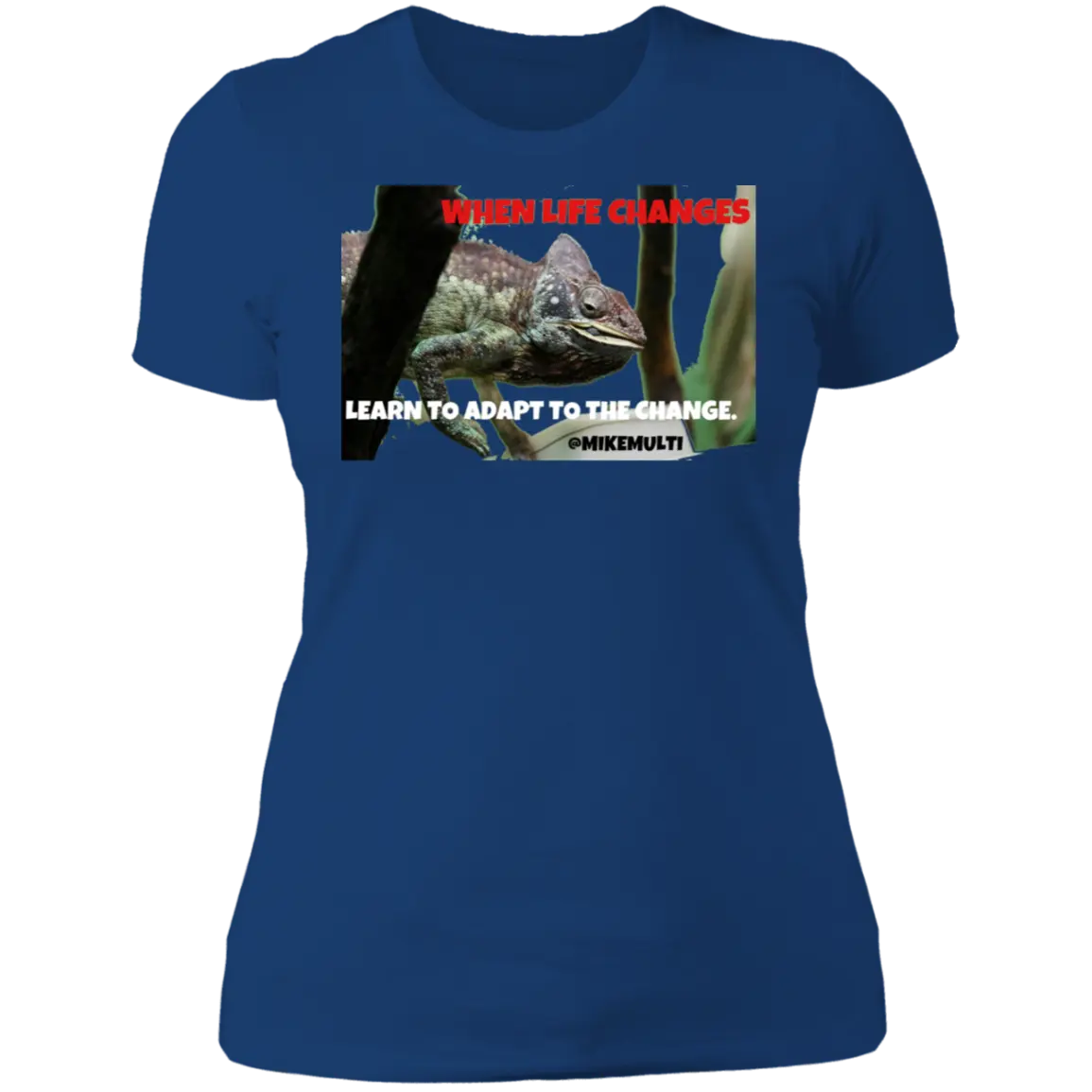 Adapt To Change Ladies T-Shirt CustomCat