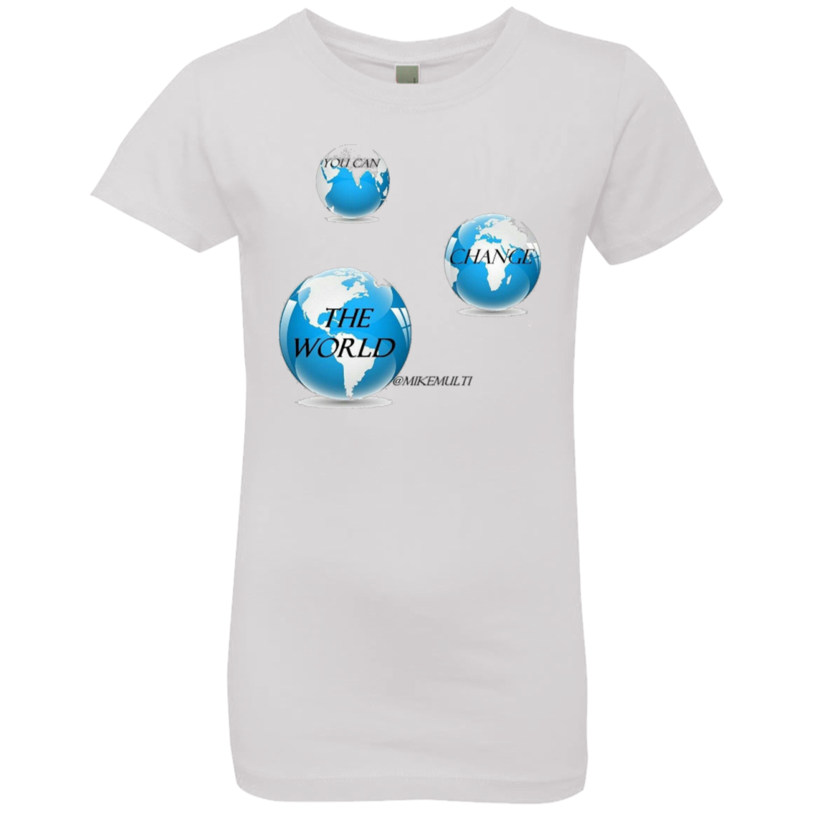 You Can Change The World - Girls' Princess T-Shirt , White