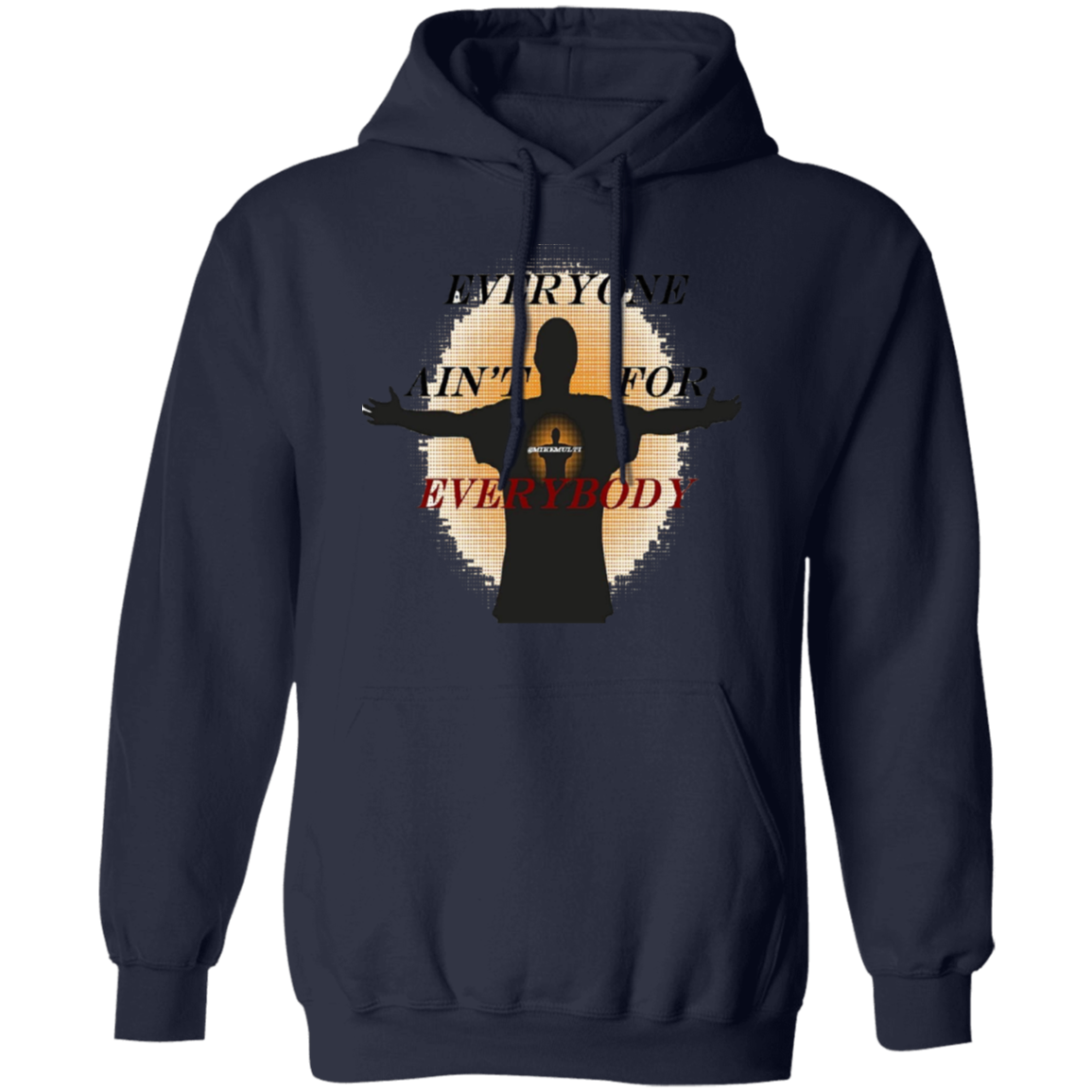 Everyone Ain't For Everybody - Men's Pullover Hoodie