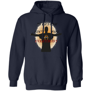 "Everyone Ain't For Everybody" - Men's Z66 Pullover Hoodie