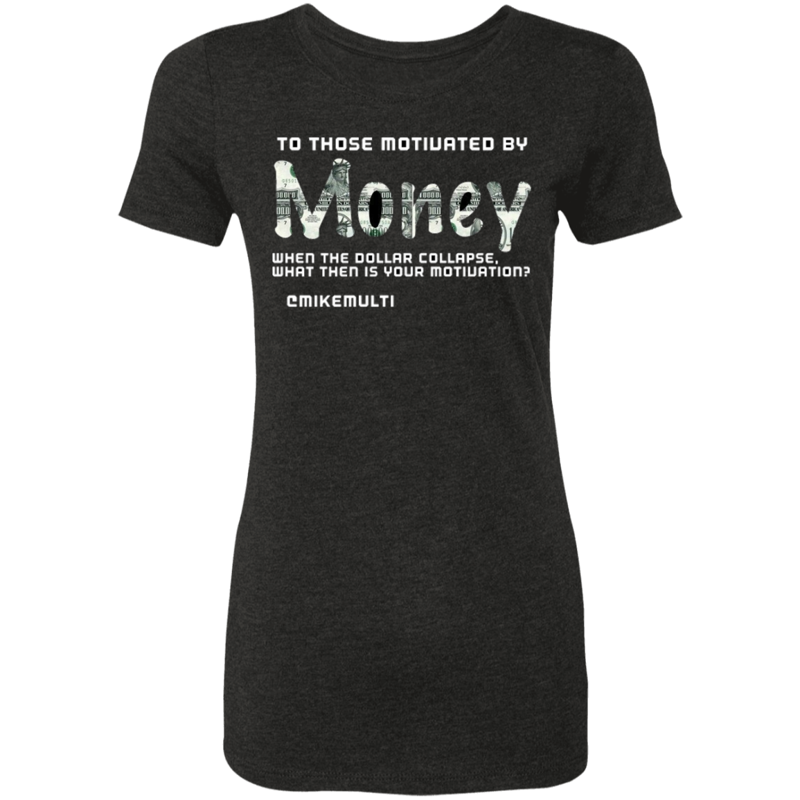 Money - Ladies' Triblend T-Shirt CustomCat