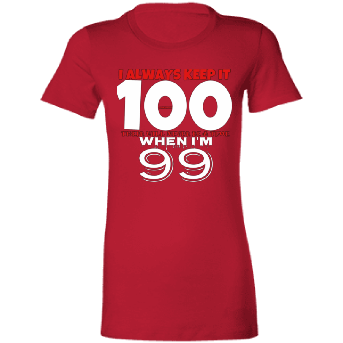 Multi - I Always Keep It 100 - Ladies' Favorite Vintage T-Shirt