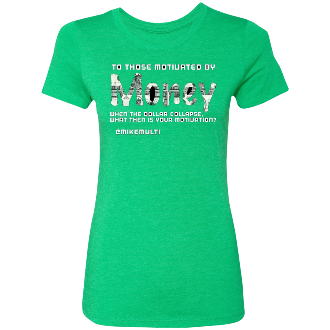 Money - Ladies' Triblend T-Shirt CustomCat