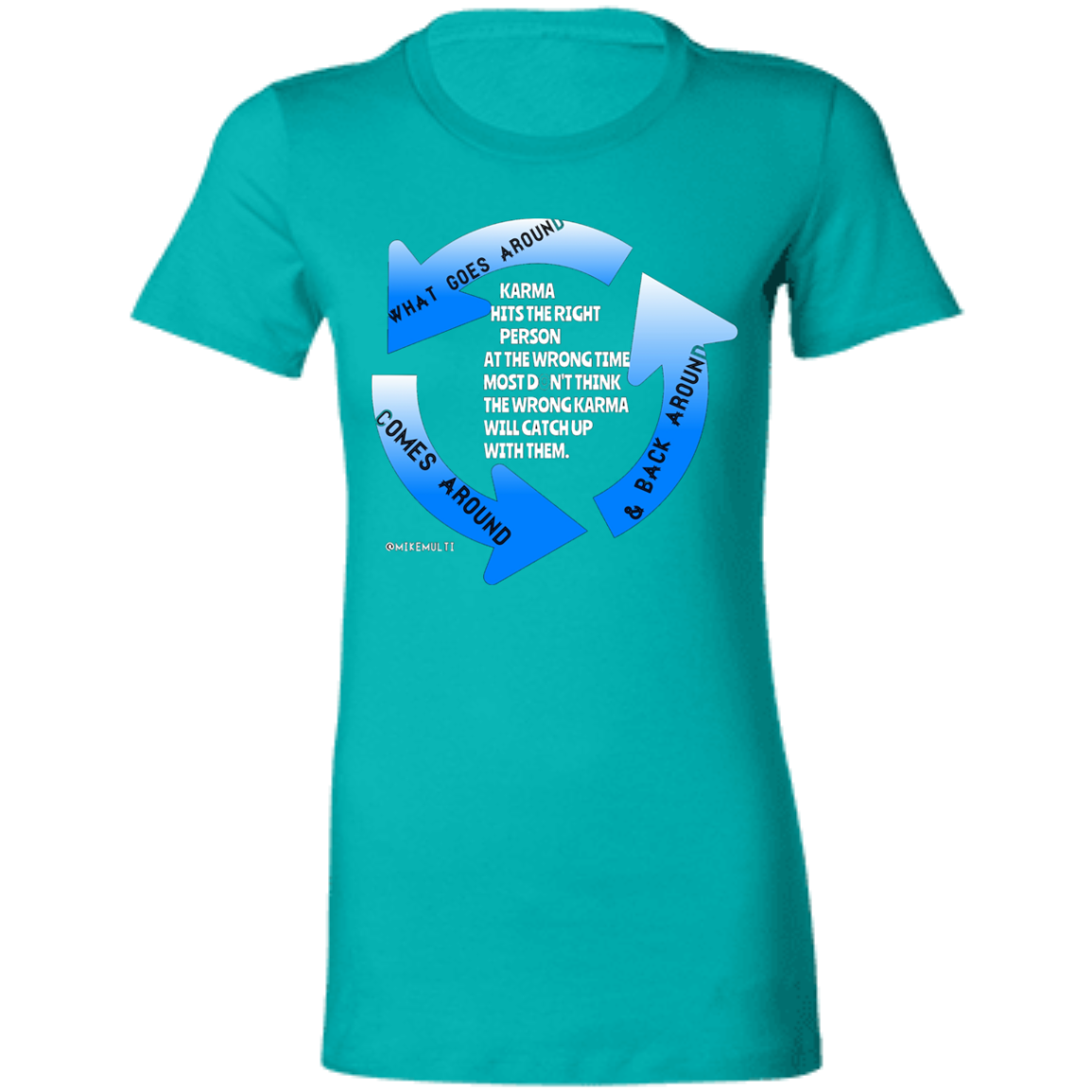 Karma - Ladies' Favorite T-Shirt CustomCat