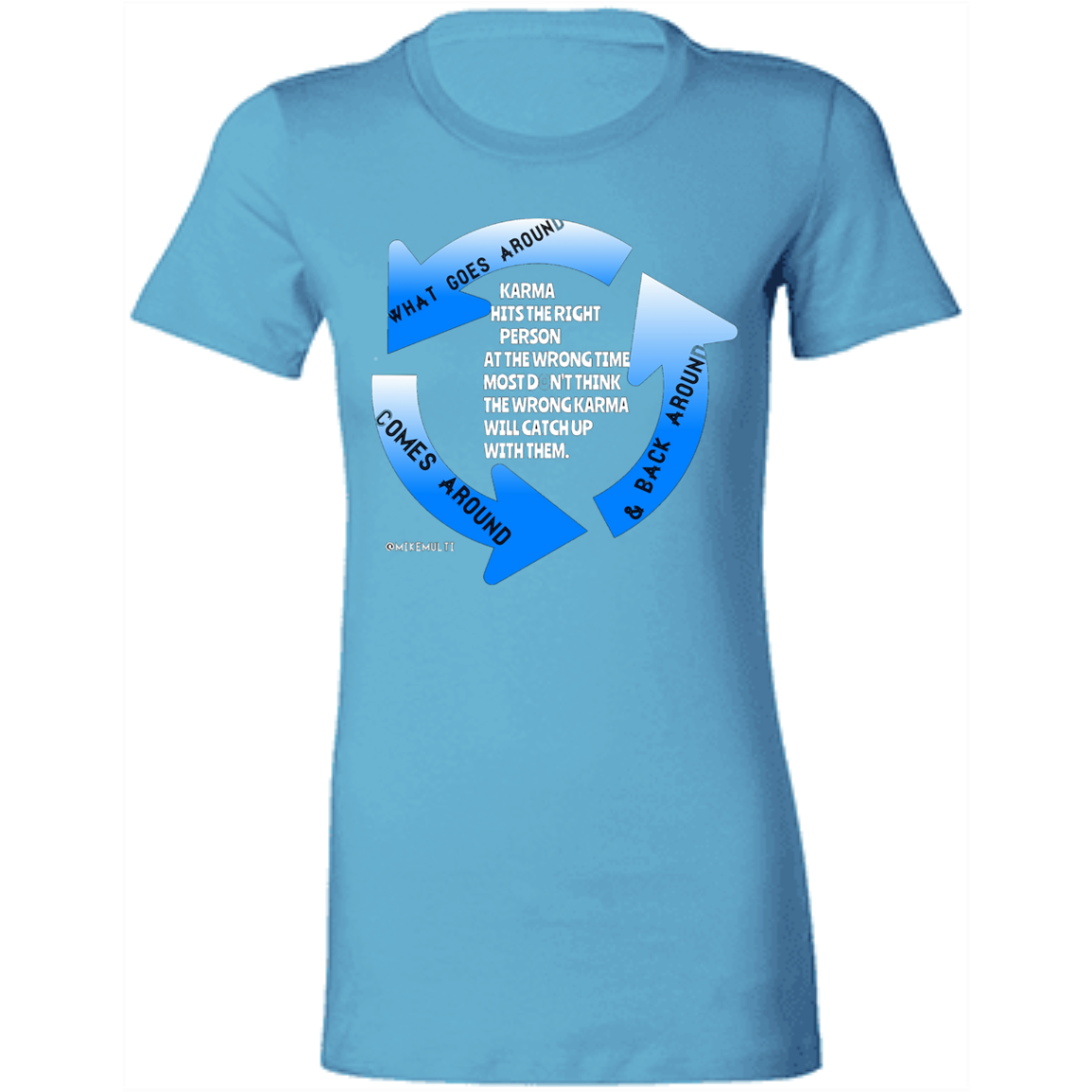 Karma - Ladies' Favorite T-Shirt CustomCat